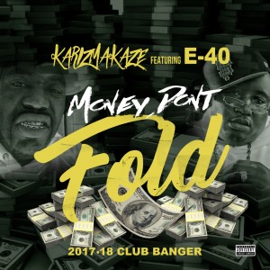 อัลบัม Money Don't Fold (feat. E-40) (Explicit) ศิลปิน Karizmakaze