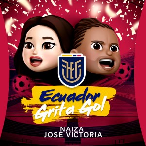 ดาวน์โหลดและฟังเพลง Ecuador Grita Gol พร้อมเนื้อเพลงจาก NAÍZA
