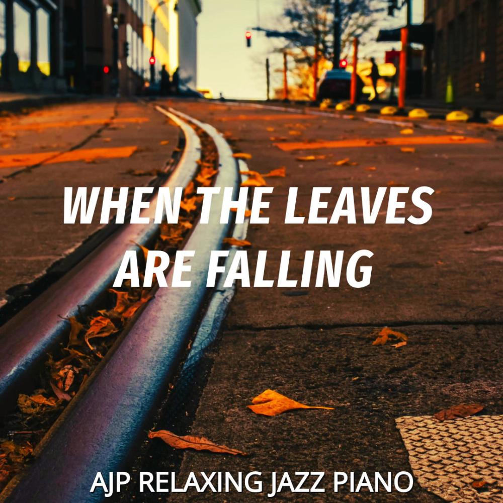 When the leaves are falling