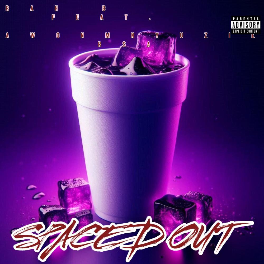 SPACED OUT (feat. AWONMNYUZIK RSA) (Explicit)
