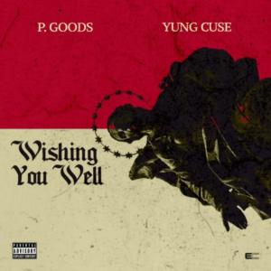 收聽P. Goods的Wishing You Well (Explicit)歌詞歌曲