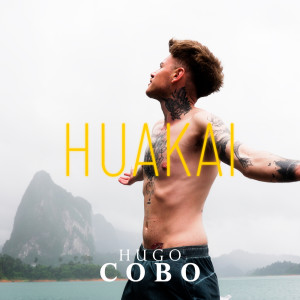 Listen to HUAKAI song with lyrics from Hugo Cobo