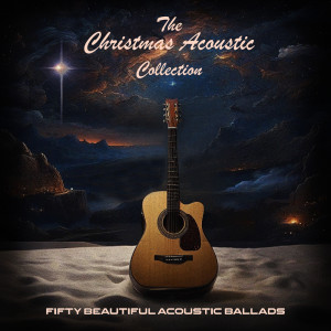 อัลบัม The Christmas Acoustic Collection - 50 Beautiful Acoustic Ballads ศิลปิน Charlie Harris