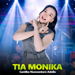 Dengarkan lagu Tia Monika nyanyian Cantika Nuswantoro Adella dengan lirik