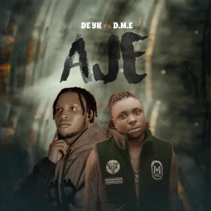 Listen to Aje (feat. D.M.E) song with lyrics from De Yk