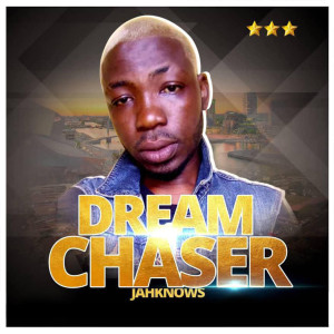 Listen to Dream Chaser song with lyrics from Jah Knows
