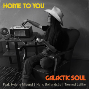 收聽Galactic Soul的Home to You歌詞歌曲