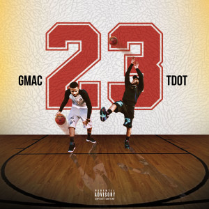 Listen to 23 (feat. Tdot) (Explicit) song with lyrics from Gmac