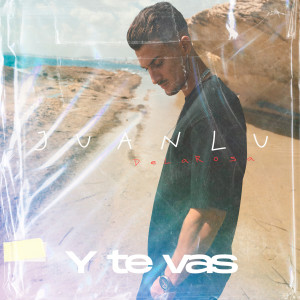 Listen to Y Te Vas song with lyrics from Juanlu de la Rosa