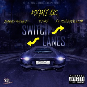 收聽Kogniak的Switch Lanes (Explicit)歌詞歌曲