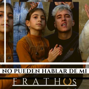 收聽Frathos的No Pueden Hablar De Mi歌詞歌曲