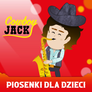 Album Piosenki Dla Dzieci from Piosenki Dla Dzieci Cowboy Jack