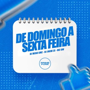 收聽DJ Meno GMZ的De Domingo a Sexta Feira (Explicit)歌詞歌曲