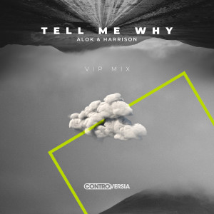 收聽Alok的Tell Me Why (VIP Mix)歌詞歌曲