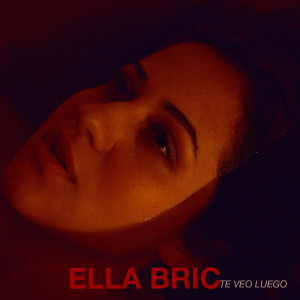 Album Te Veo Luego oleh Ella Bric
