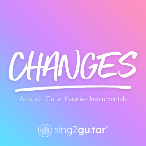 Listen to Changes (Originally Performed by Justin Bieber) (Acoustic Guitar Karaoke) (其他) song with lyrics from Sing2Guitar