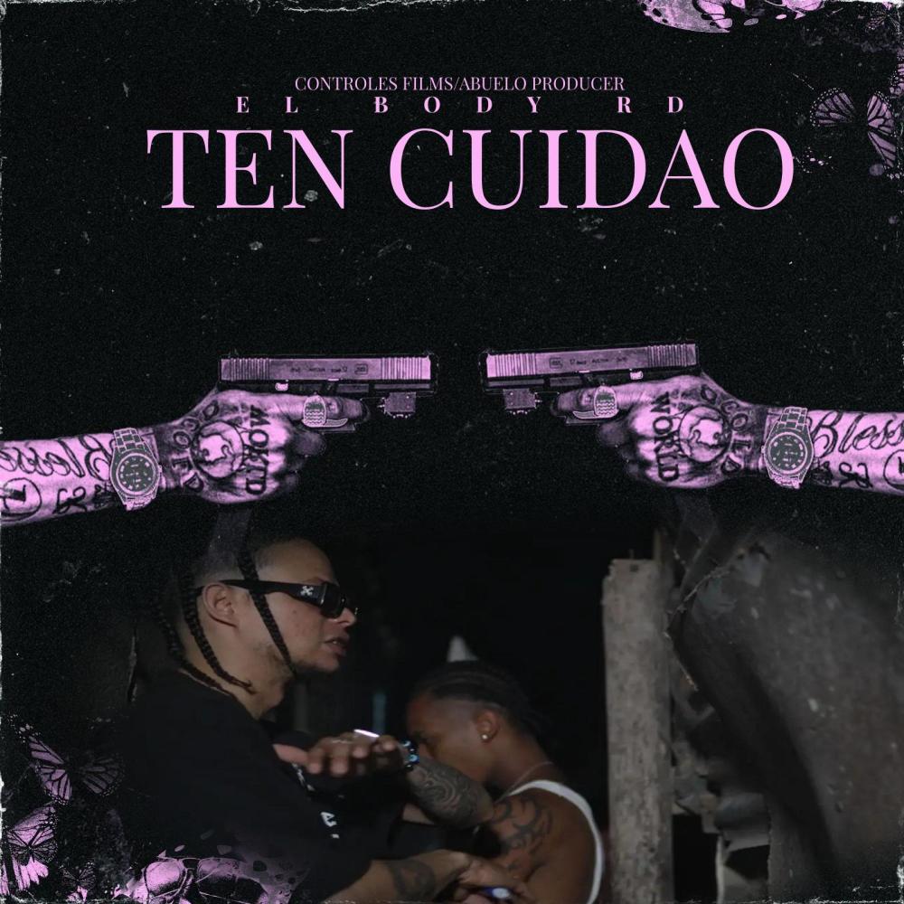 TEN CUIDADO (feat. El Body rd) (Explicit)