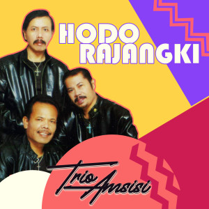 Hodo Rajangki dari Trio Amsisi