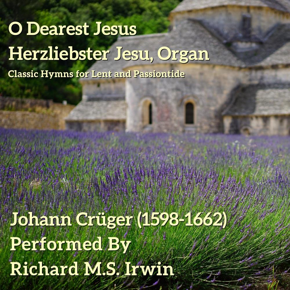 O Dearest Jesus (Herzliebster Jesu, Organ)