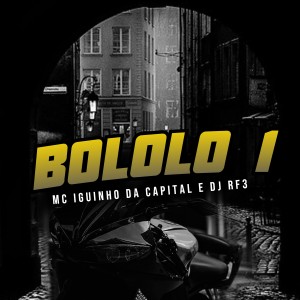 Listen to Bololo 1 (Explicit) song with lyrics from MC Iguinho da Capital