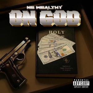 收聽NS WEALTHY的On God (Explicit)歌詞歌曲