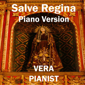 Vera的專輯Salve Regina (Piano Version)