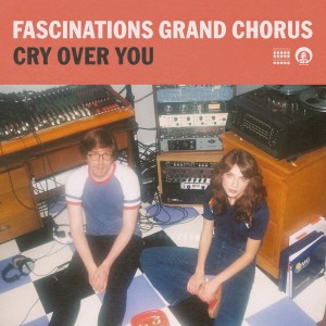 Fascinations Grand Chorus的專輯Cry over You (Single Edit)
