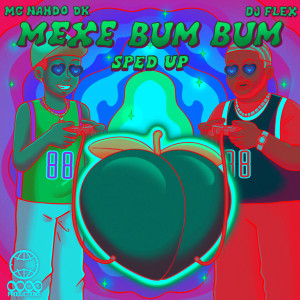 DJ Flex的專輯Mexe Bum Bum (Sped Up) (Explicit)