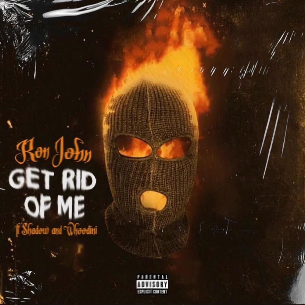 RID OF ME (feat. ITS SHADOW & WHOODINI) (Explicit)