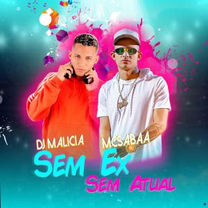 ดาวน์โหลดและฟังเพลง Sem Ex Sem Atual พร้อมเนื้อเพลงจาก DJ Malicia