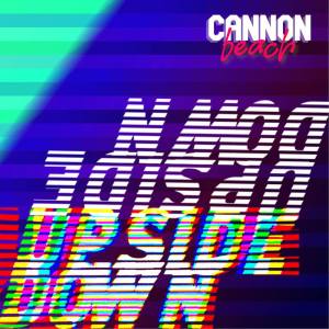 收听Cannon Beach的Upside Down歌词歌曲