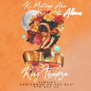 King Thapza的專輯Ke Matsogo Aka (feat. Semijoy, Khrishmah on the beat & Pin Boy SA)
