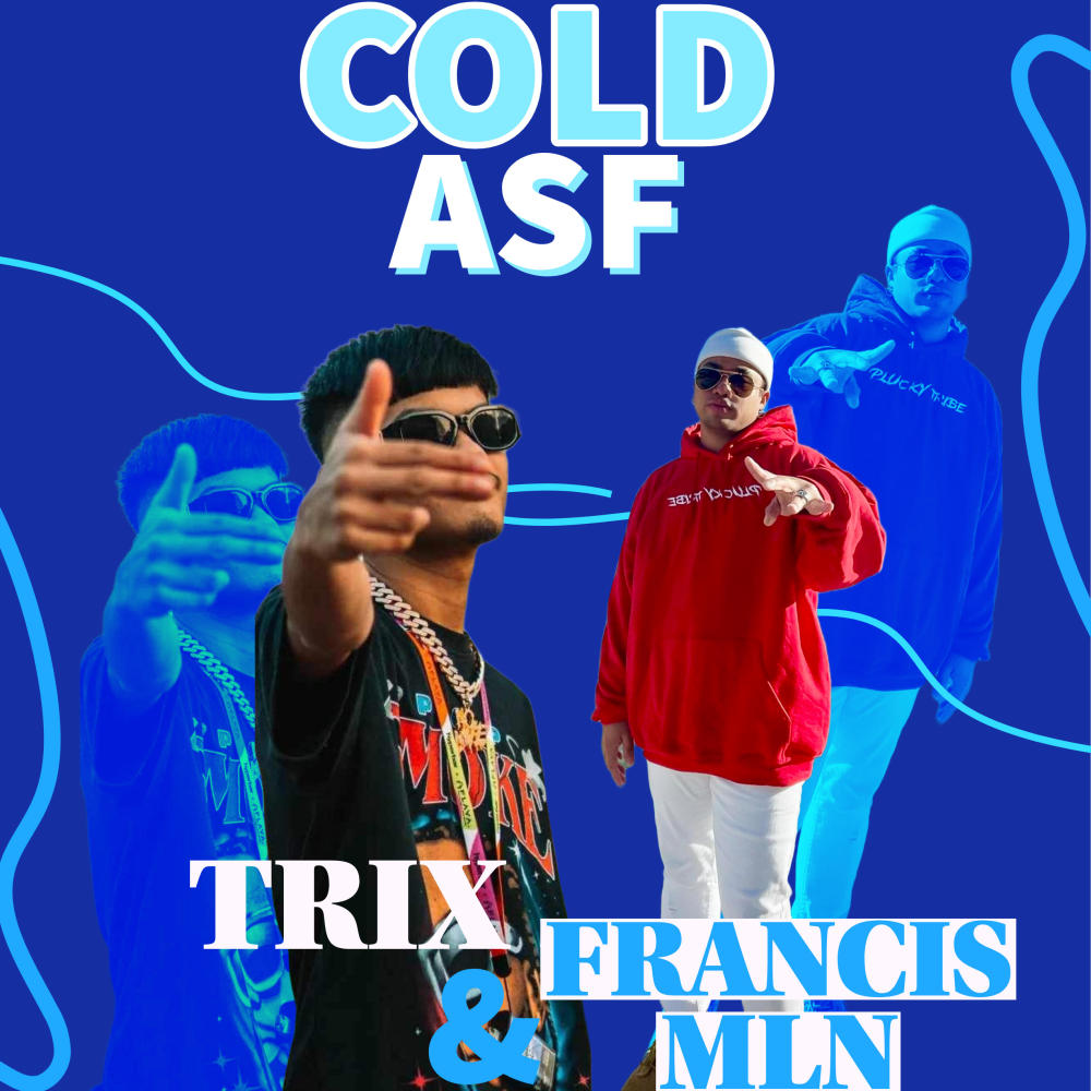 Cold ASF (Trix & FRANCIS MLN) (Explicit)