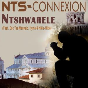 Album Ntshwarele (feat. Doc Tsa Manyalo, Hyma & Nikie-Nikie) from NTS-Connexion