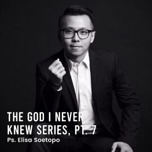 收聽Ps. Elisha Soetopo的The God I Never Knew Series, Pt. 7 (Karakter Tuhan Damai Sejahtera)歌詞歌曲