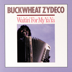 收聽Buckwheat Zydeco的Buck's Step-Up歌詞歌曲