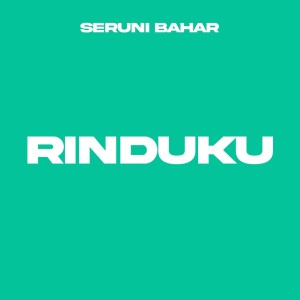 收聽Seruni Bahar的Rinduku歌詞歌曲