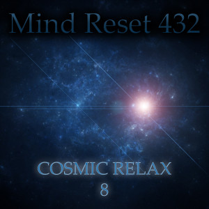 Dengarkan lagu Cosmic relax (8) nyanyian Mind Reset 432 dengan lirik