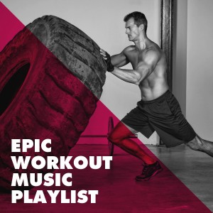 อัลบัม Epic Workout Music Playlist ศิลปิน Ibiza Fitness Music Workout