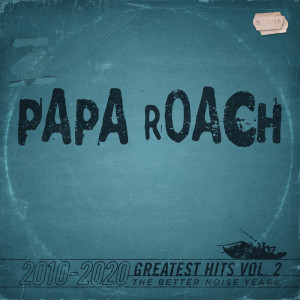 Album Greatest Hits Vol.2 The Better Noise Years (Explicit) from Papa Roach