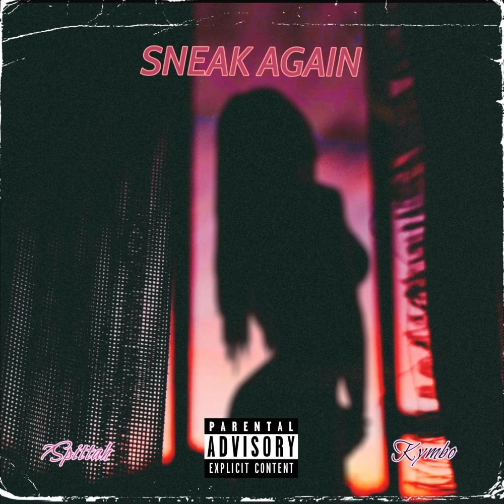 Sneak again (feat. Kymbo) (Explicit)