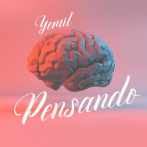Listen to Pensando (Explicit) song with lyrics from Yemil