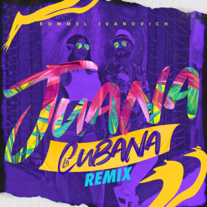 Rommel Ivanovich的专辑Juana La cubana Mix