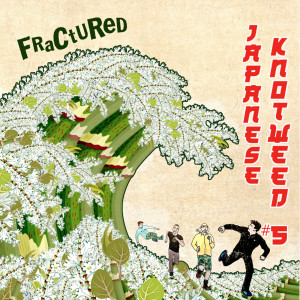 收听Fractured的Japanese Knotweed #5 (Explicit)歌词歌曲