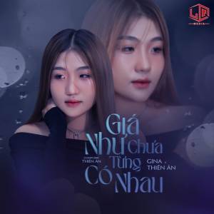 GINA的專輯Giá Như Chưa Từng Có Nhau