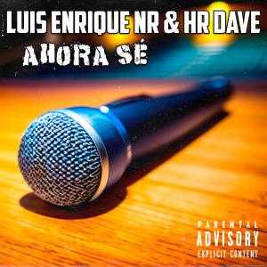 ดาวน์โหลดและฟังเพลง Ahora Sé (Explicit) พร้อมเนื้อเพลงจาก LuisEnrique NR