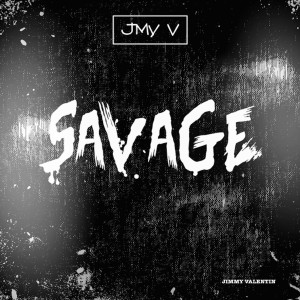 Dengarkan Savage lagu dari Jimmy Valentin dengan lirik