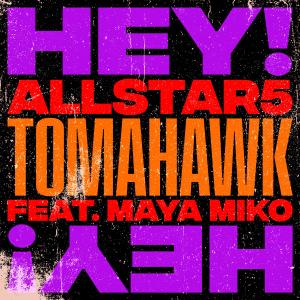 Dengarkan lagu Tomahawk(feat. Maya Miko) nyanyian ALLSTAR5 dengan lirik