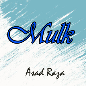 收听Asad Raza的Mulk歌词歌曲