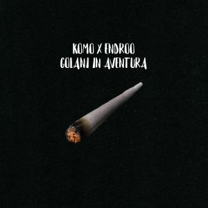 komo的專輯Golani in aventura (feat. Endroo) (Explicit)